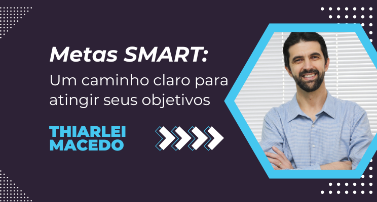 Metas SMART: Um caminho claro para atingir seus objetivos