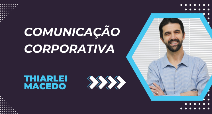 Comunicação corporativa como parte da estratégia de negócio: O elo entre intenção e a ação