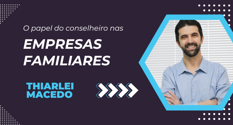 O papel do conselheiro na prosperidade das empresas familiares