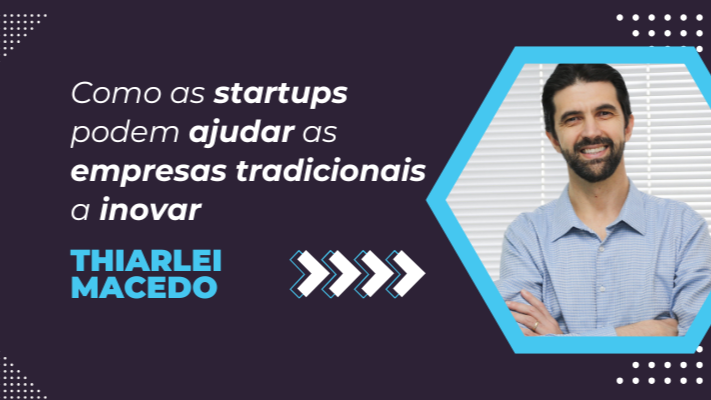 Como as startups podem ajudar as empresas tradicionais a inovar