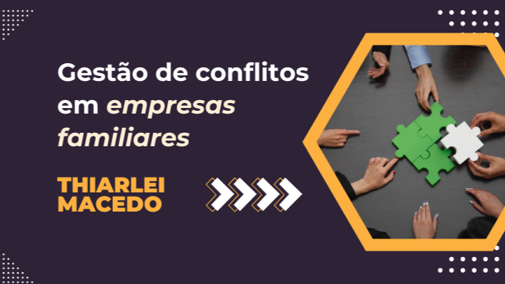 Gestão de conflitos em empresas familiares: como transformar conflitos em oportunidades de crescimento