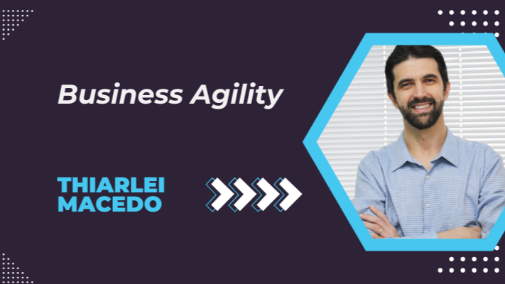 Business Agility: Como manter a vantagem em um mundo em constante mudança