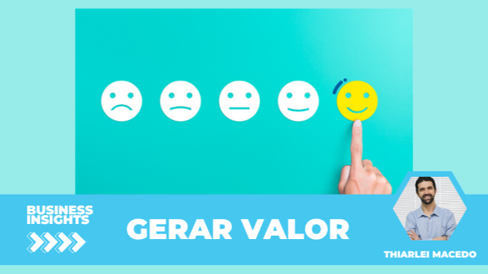 Gerar valor para o cliente: o segredo para conquistar corações e mentes